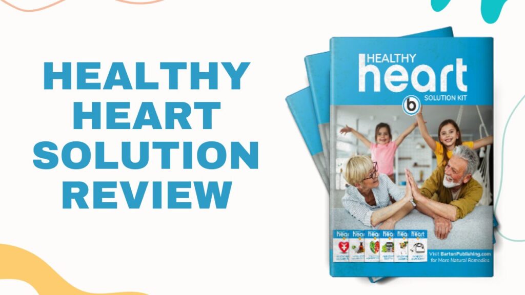 The Healthy Heart Solution Kit: 2025 Review – Is Dr. Scott Saunders’ Program Worth It?